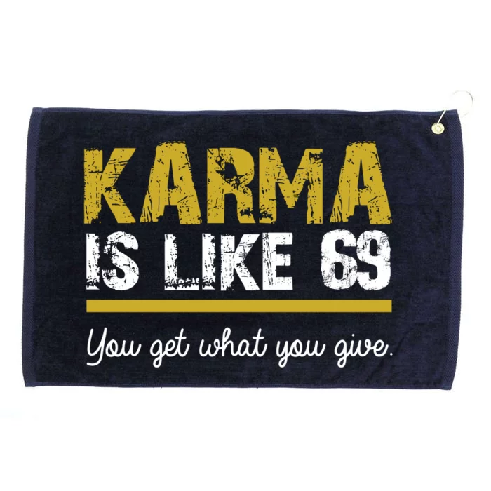 Karma Is like 69 You Get What You Give Grommeted Golf Towel