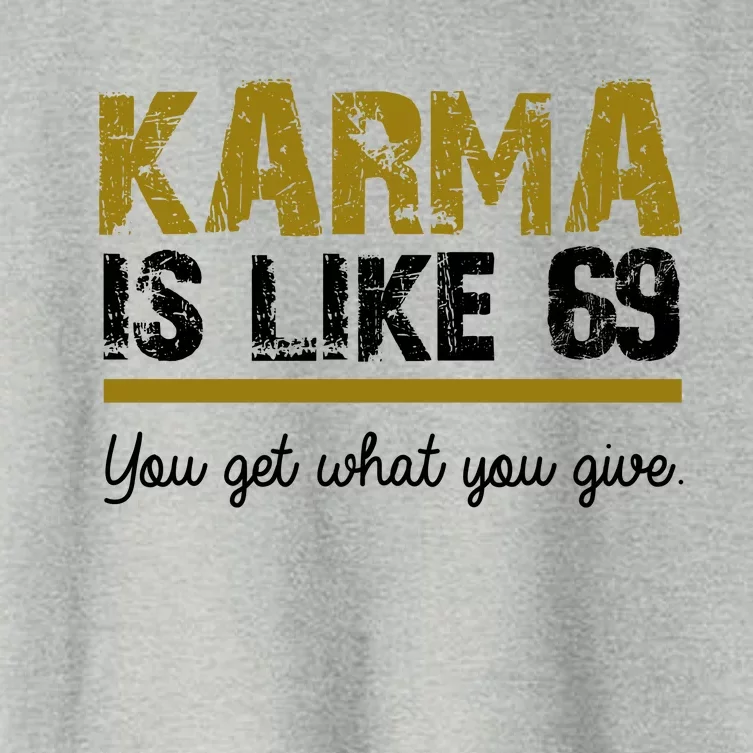 Karma Is like 69 You Get What You Give Women's Crop Top Tee