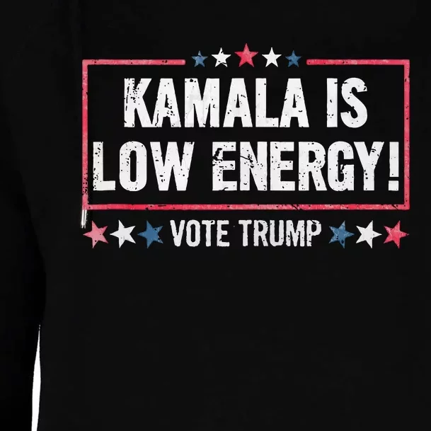 Kamala Is Low Energy Donalod Trump 2024 Quote Womens Funnel Neck Pullover Hood