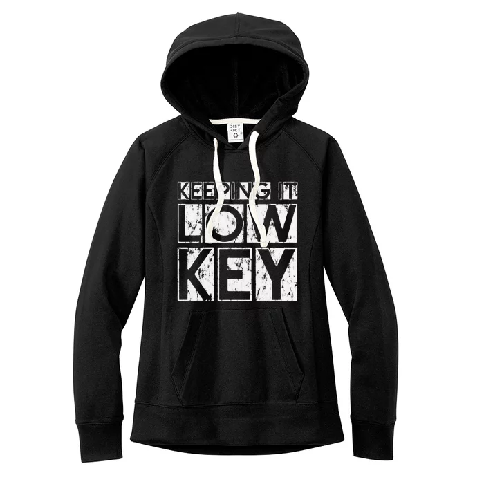 Keeping It Low Key Women's Fleece Hoodie