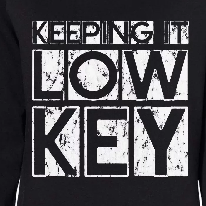 Keeping It Low Key Womens California Wash Sweatshirt