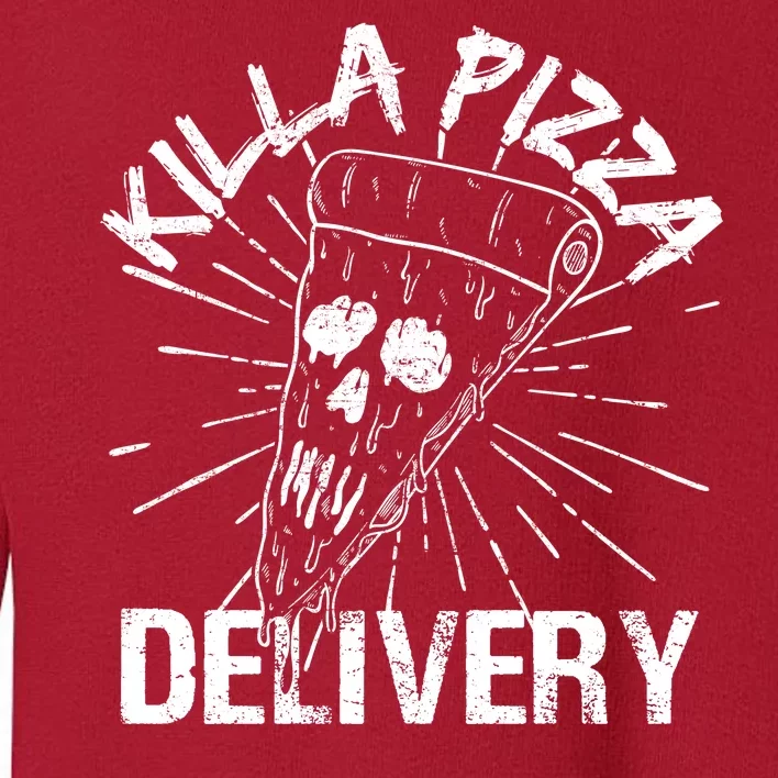 Killa Pizza Delivery Toddler Sweatshirt