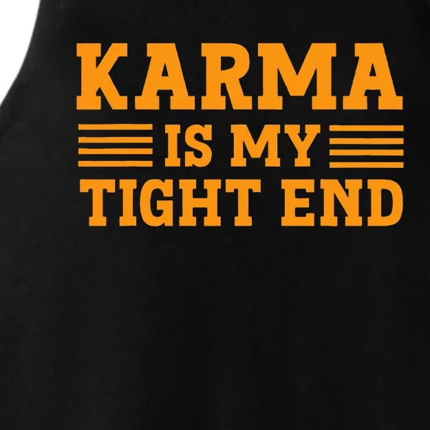 Karma is My Tight End Football Fan Lover mom Ladies Tri-Blend Wicking Tank