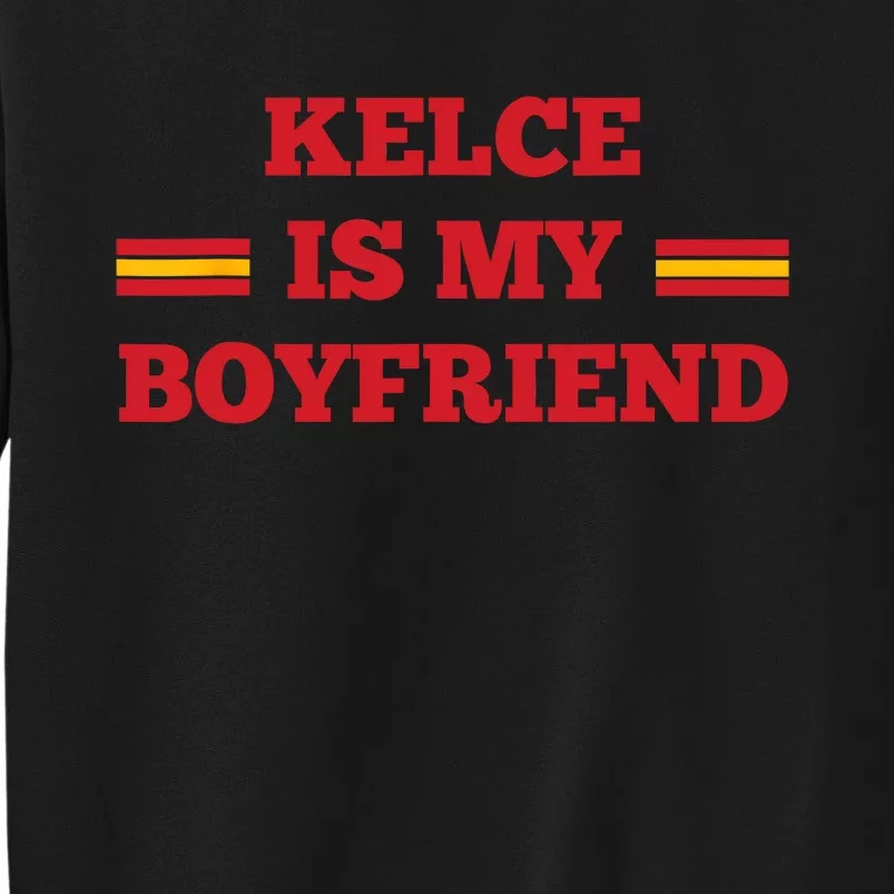 Kelce Is My Boyfriend Taylor Football Sweatshirt