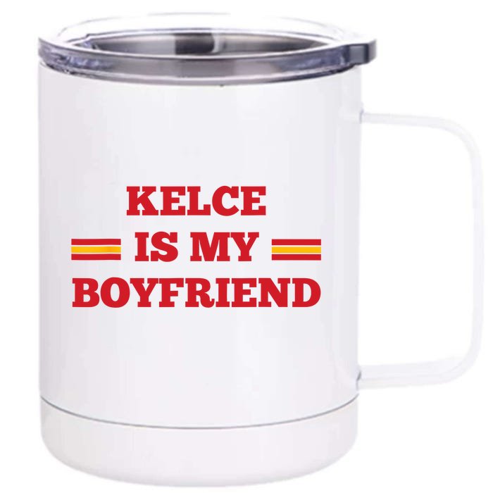 Kelce Is My Boyfriend Taylor Football Front & Back 12oz Stainless Steel Tumbler Cup