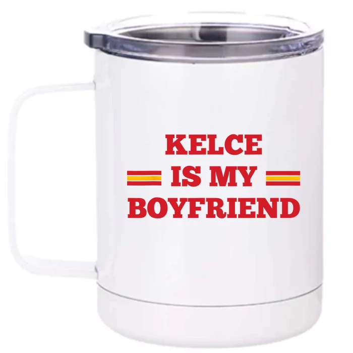 Kelce Is My Boyfriend Taylor Football Front & Back 12oz Stainless Steel Tumbler Cup