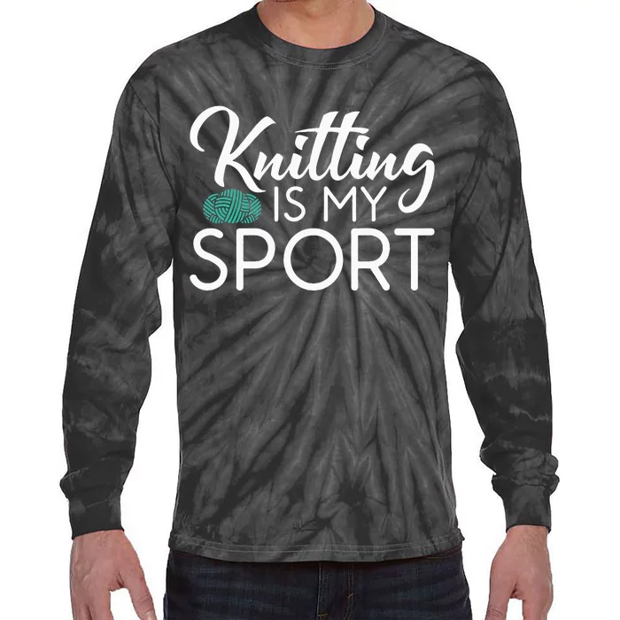 Knitting Is My Sport Crocheting Yarn Knitter Tie-Dye Long Sleeve Shirt