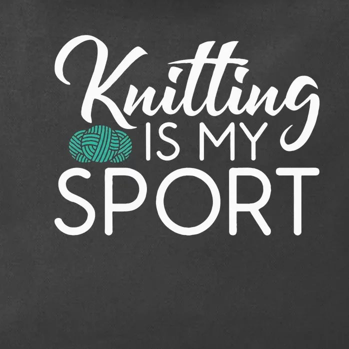 Knitting Is My Sport Crocheting Yarn Knitter Zip Tote Bag