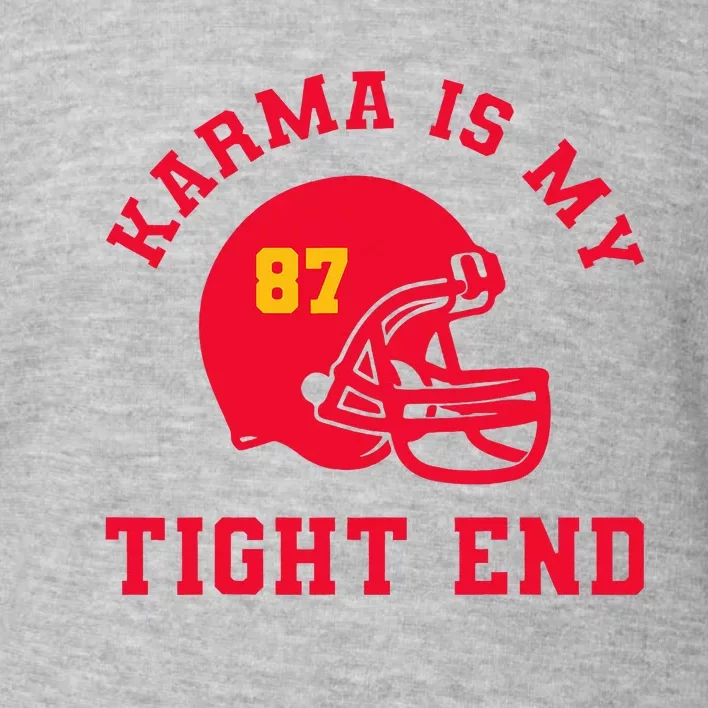 Karma Is My Tight End American Football Toddler Sweatshirt