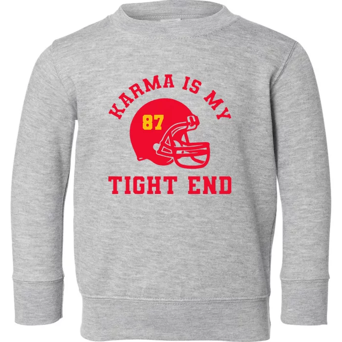 Karma Is My Tight End American Football Toddler Sweatshirt