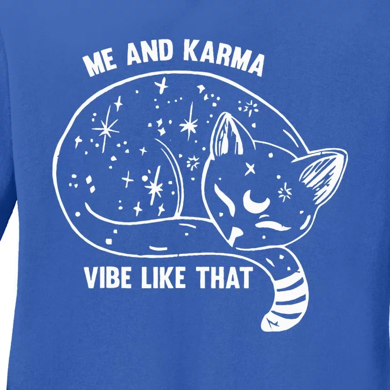 Karma Is My Boyfriend Me And Karma Vibe Like That Cat Ladies Long Sleeve Shirt