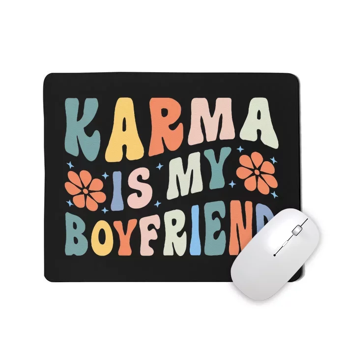 Karma Is My Boyfriend Mousepad