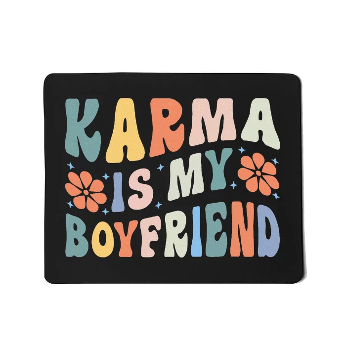 Karma Is My Boyfriend Mousepad