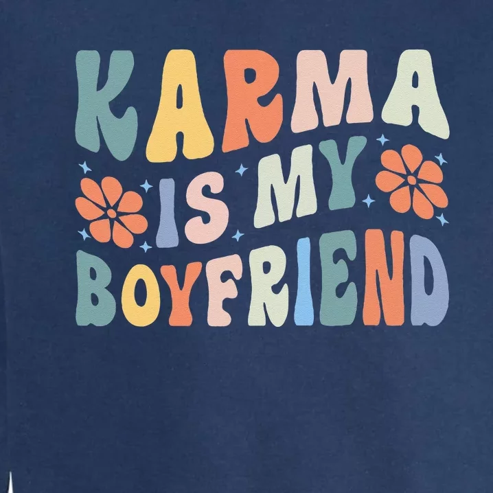 Karma Is My Boyfriend Garment-Dyed Sweatshirt