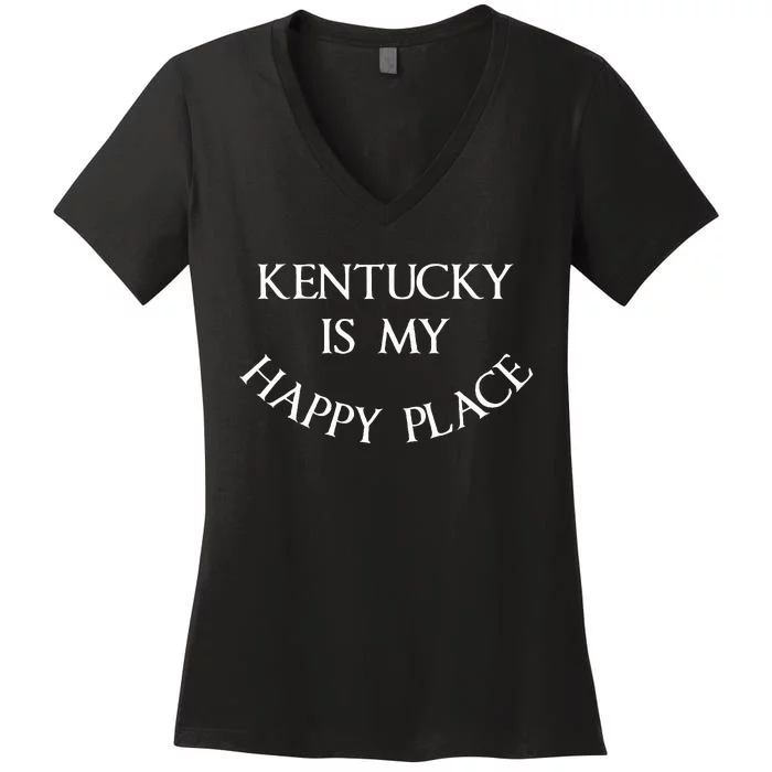 Kentucky Is My Happy Place My Old Kentucky Home Women's V-Neck T-Shirt