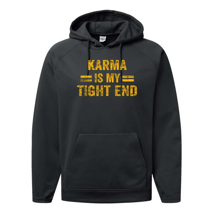 Karma Is My Tight End Performance Fleece Hoodie