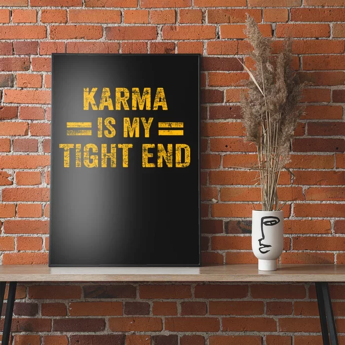 Karma Is My Tight End Poster