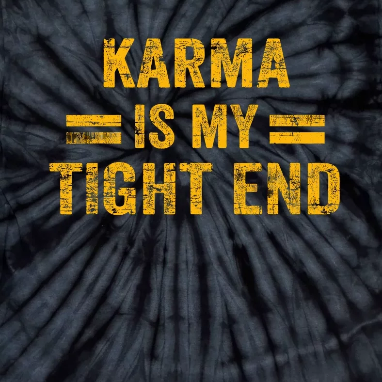 Karma Is My Tight End Tie-Dye T-Shirt