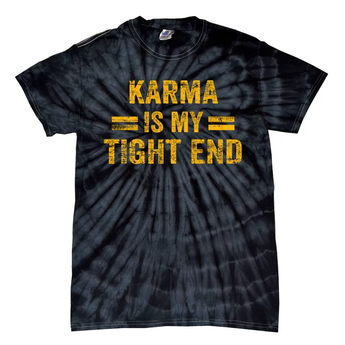 Karma Is My Tight End Tie-Dye T-Shirt