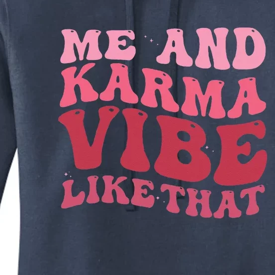 Karma is My Boyfriend Me and Karma Vibe Like That Groovy Women's Pullover Hoodie