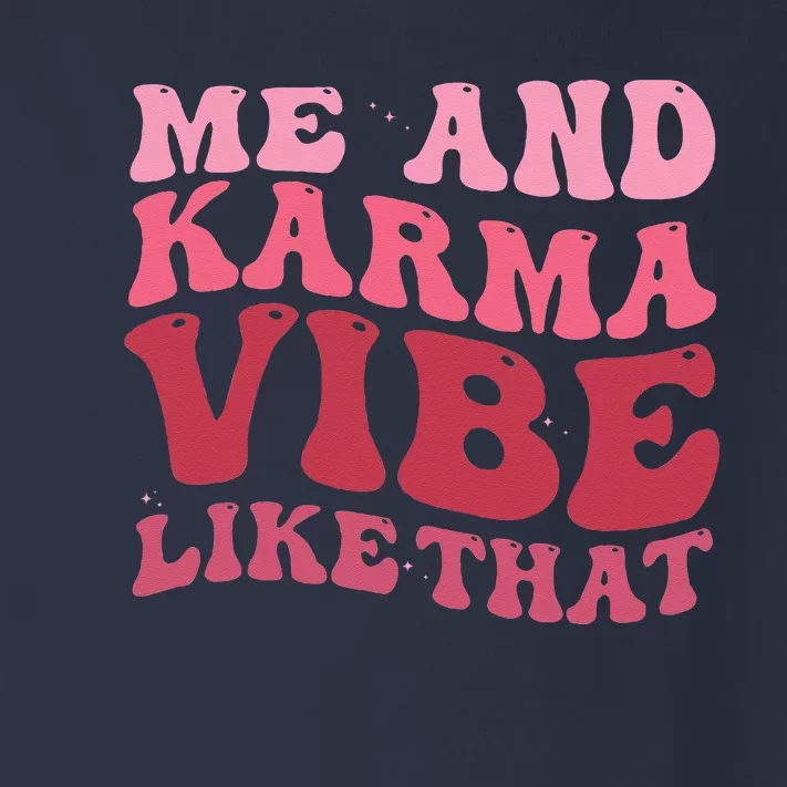 Karma is My Boyfriend Me and Karma Vibe Like That Groovy Toddler Long Sleeve Shirt