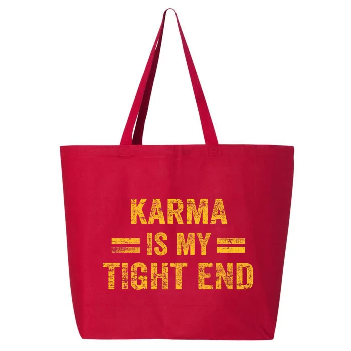 Karma Is My Tight End 25L Jumbo Tote