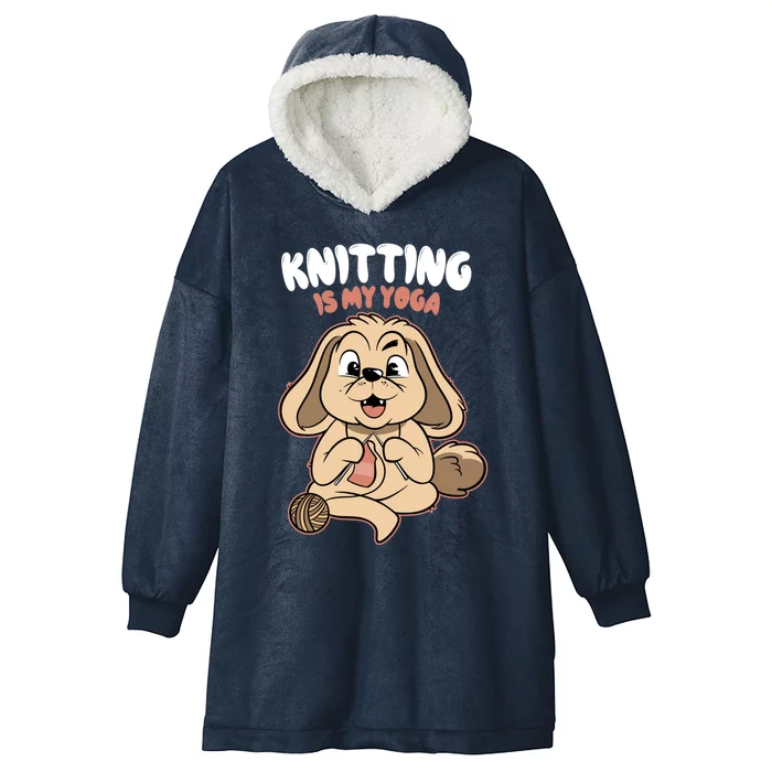 Knitting Is My Yoga Funny Dog Lovers Gift Hooded Wearable Blanket