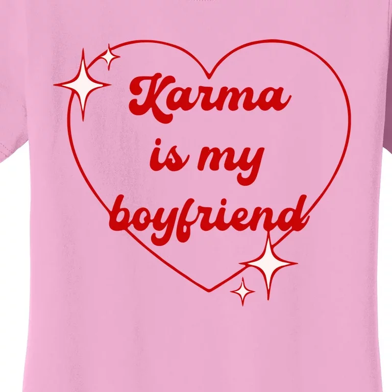 Karma Is My Boyfriend Women's T-Shirt