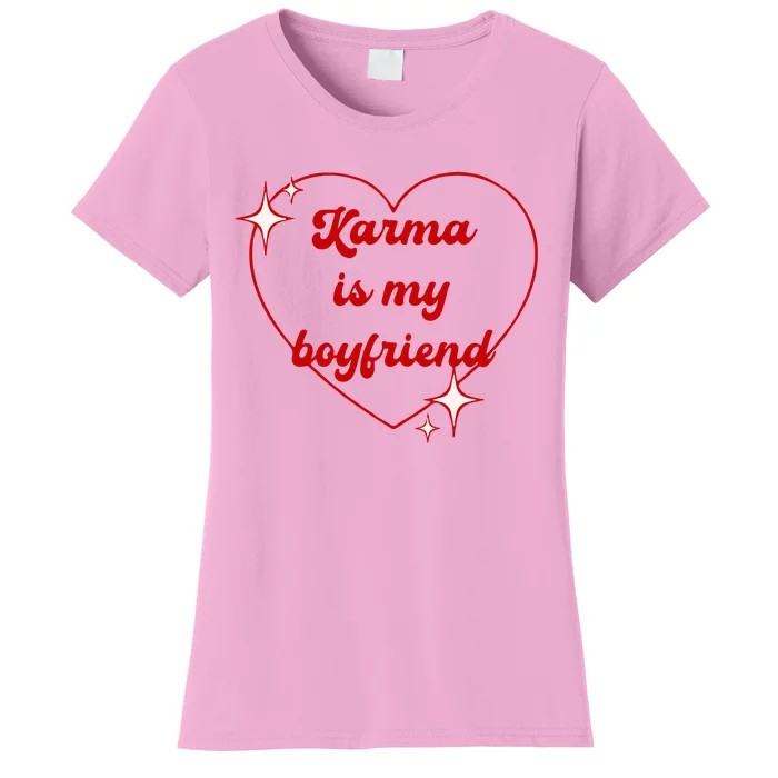 Karma Is My Boyfriend Women's T-Shirt