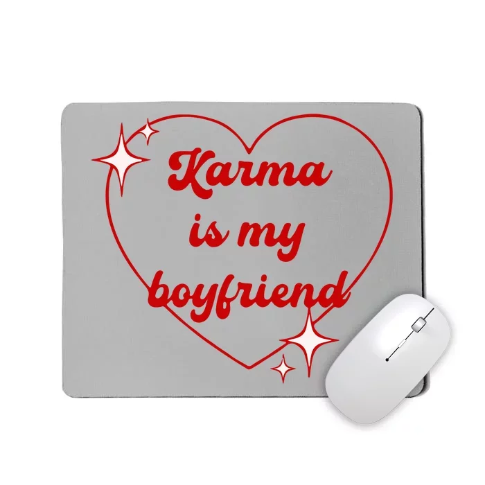 Karma Is My Boyfriend Mousepad