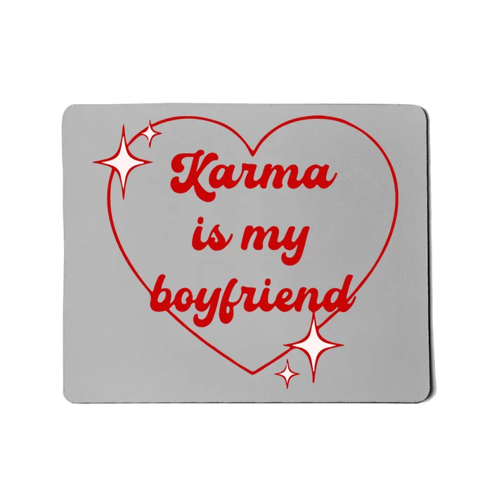 Karma Is My Boyfriend Mousepad