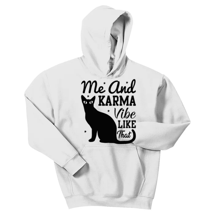 Karma Is My Boyfriend Me And Karma Vibe Like That Cat Lover Kids Hoodie