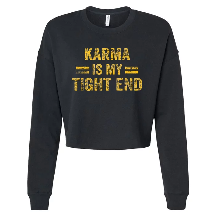 Karma Is My Tight End Cropped Pullover Crew