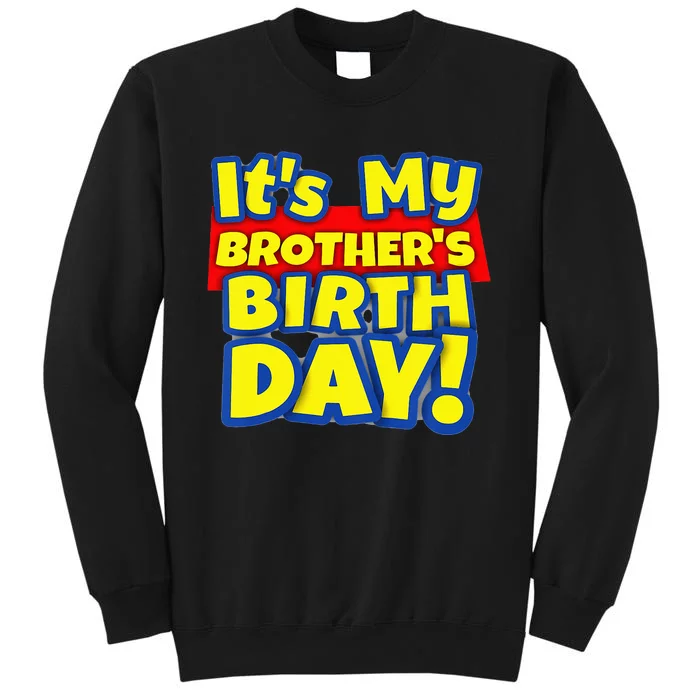 Kids Its My Brothers Toy Birthday Party Gift Tall Sweatshirt