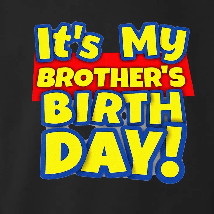 Kids Its My Brothers Toy Birthday Party Gift Toddler Hoodie