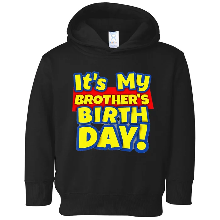 Kids Its My Brothers Toy Birthday Party Gift Toddler Hoodie