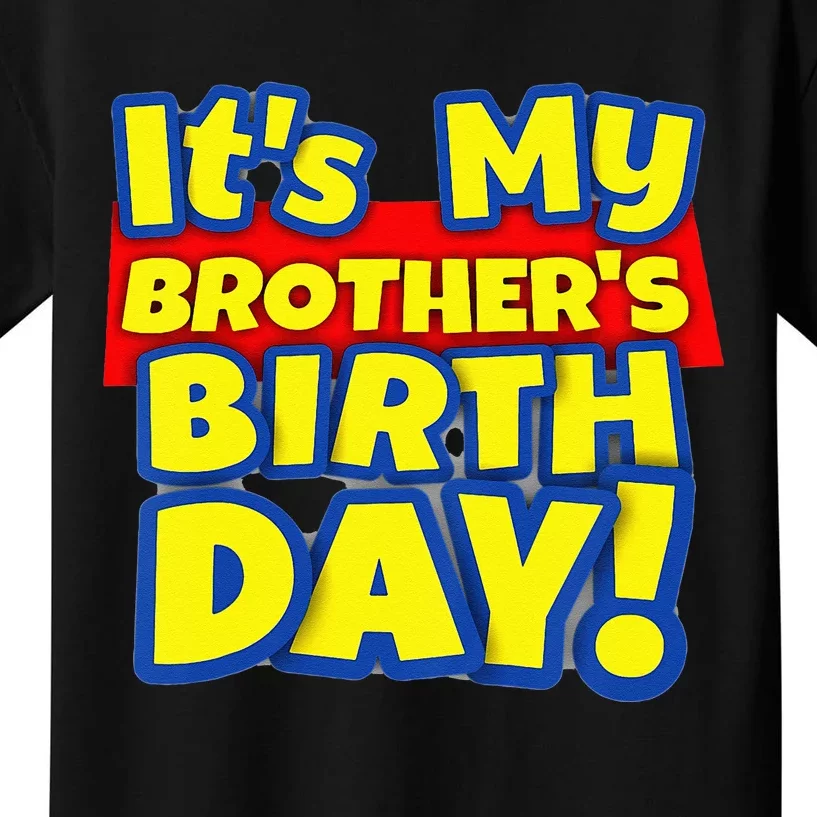 Kids Its My Brothers Toy Birthday Party Gift Kids T-Shirt