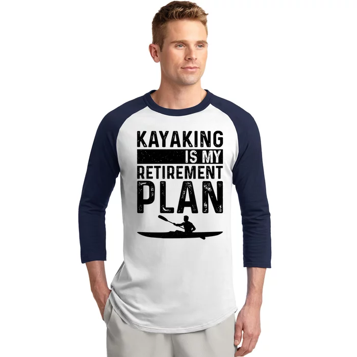 Kayaking Is My Retiret Plan Kayak Funny Kayaker Retiring Meaningful Gift Baseball Sleeve Shirt