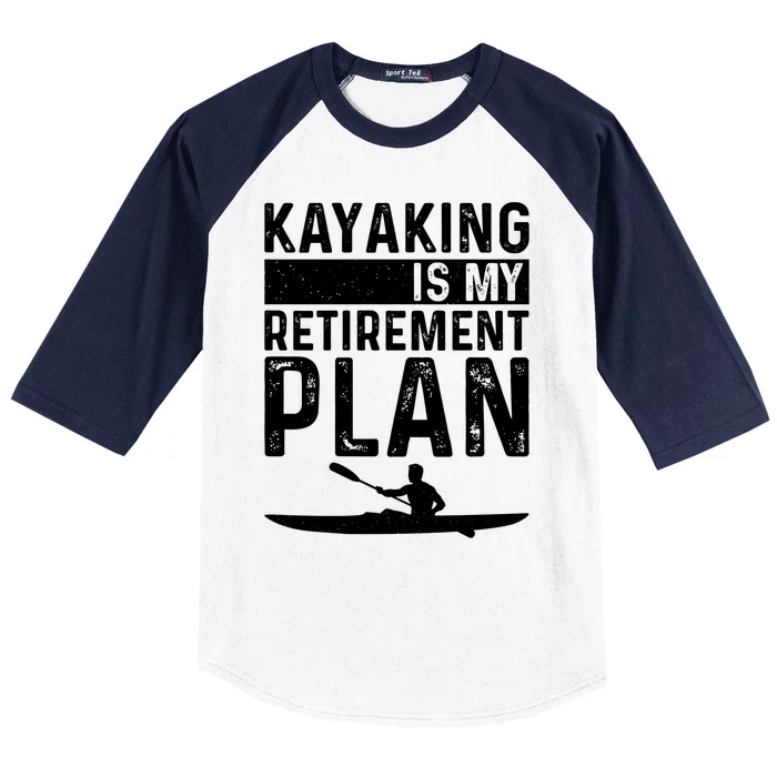 Kayaking Is My Retiret Plan Kayak Funny Kayaker Retiring Meaningful Gift Baseball Sleeve Shirt