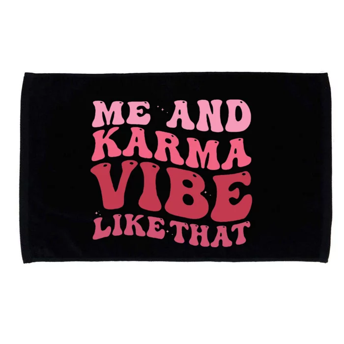 Karma is My Boyfriend Me and Karma Vibe Like That Groovy Microfiber Hand Towel