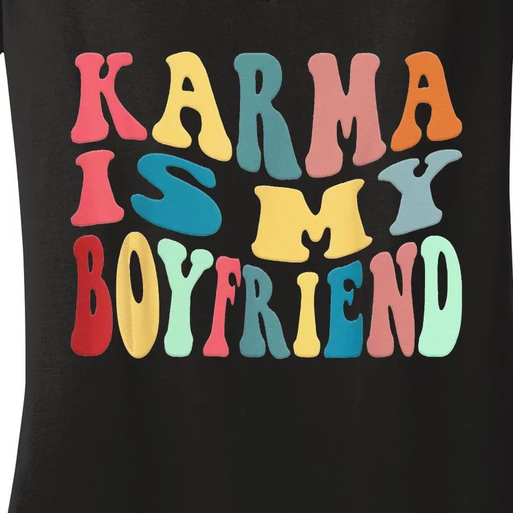 Karma Is My Boyfriend Karma Is Cat Funny Sarcastic Music Women's V-Neck T-Shirt