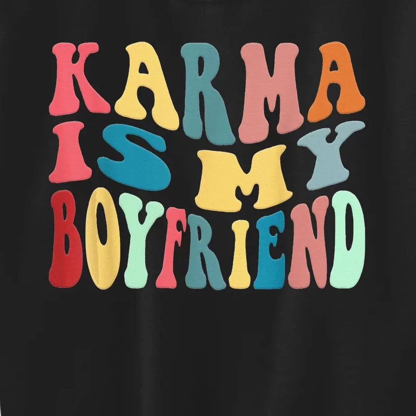 Karma Is My Boyfriend Karma Is Cat Funny Sarcastic Music Kids Sweatshirt