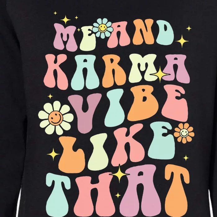 K.arma is My B.oyfriend Me and K.arma Vibe Like That Groovy Womens California Wash Sweatshirt