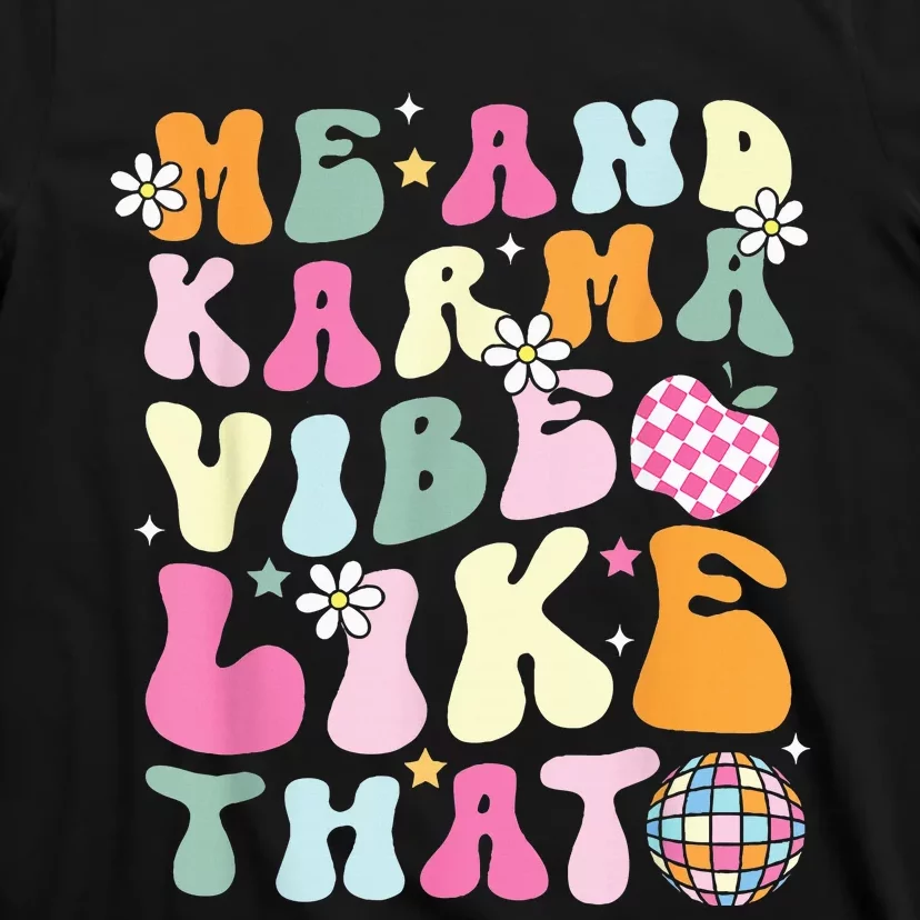 K.arma is My Boyfriend Me and K.arma Vibe Like That Groovy T-Shirt