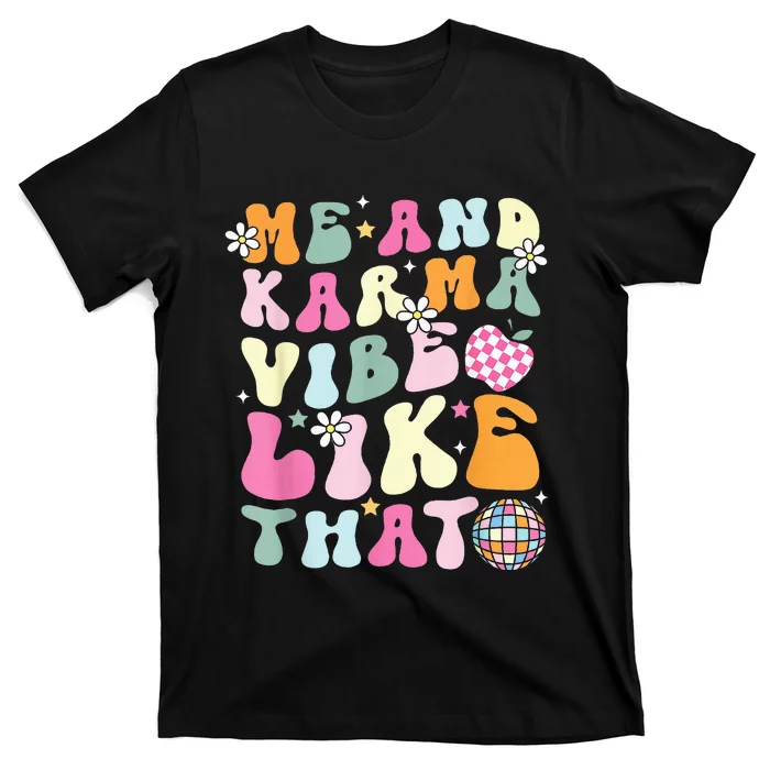 K.arma is My Boyfriend Me and K.arma Vibe Like That Groovy T-Shirt