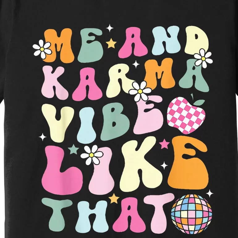 K.arma is My Boyfriend Me and K.arma Vibe Like That Groovy Premium T-Shirt