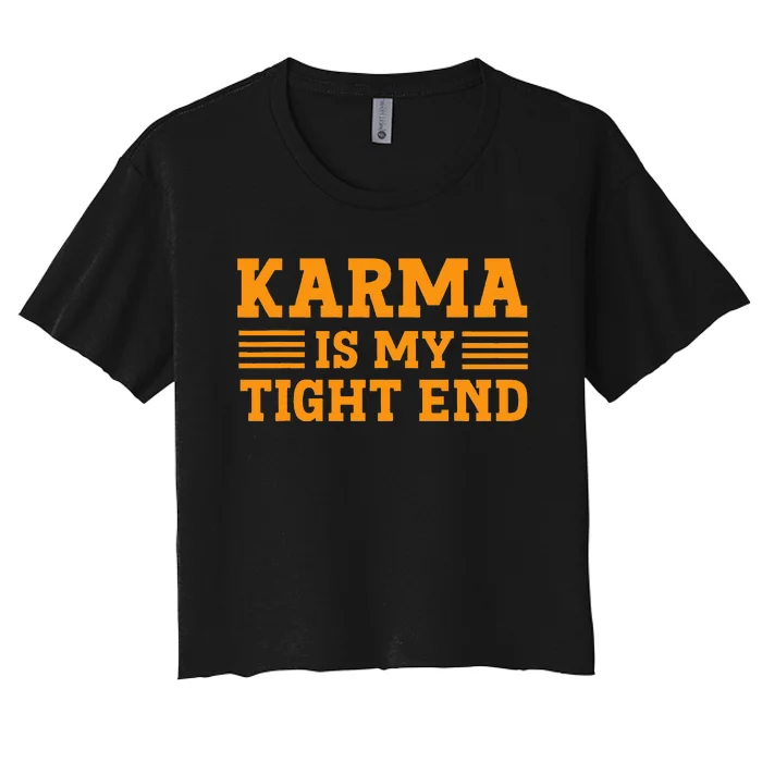 Karma is My Tight End Football Fan Lover mom Women's Crop Top Tee