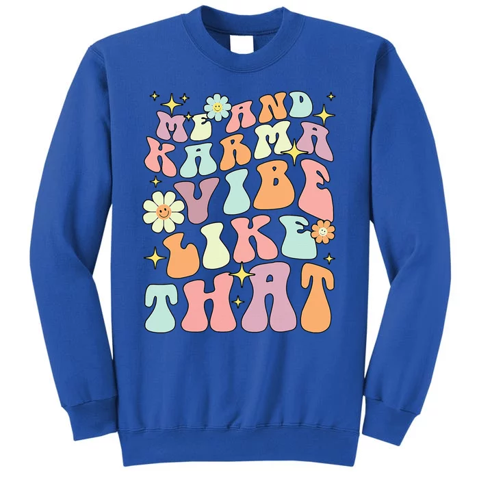 Karma Is My Boyfriend Me And Karma Vibe Like That Groovy Sweatshirt