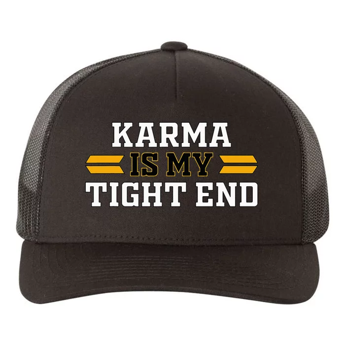 Karma is My Tight End Yupoong Adult 5-Panel Trucker Hat