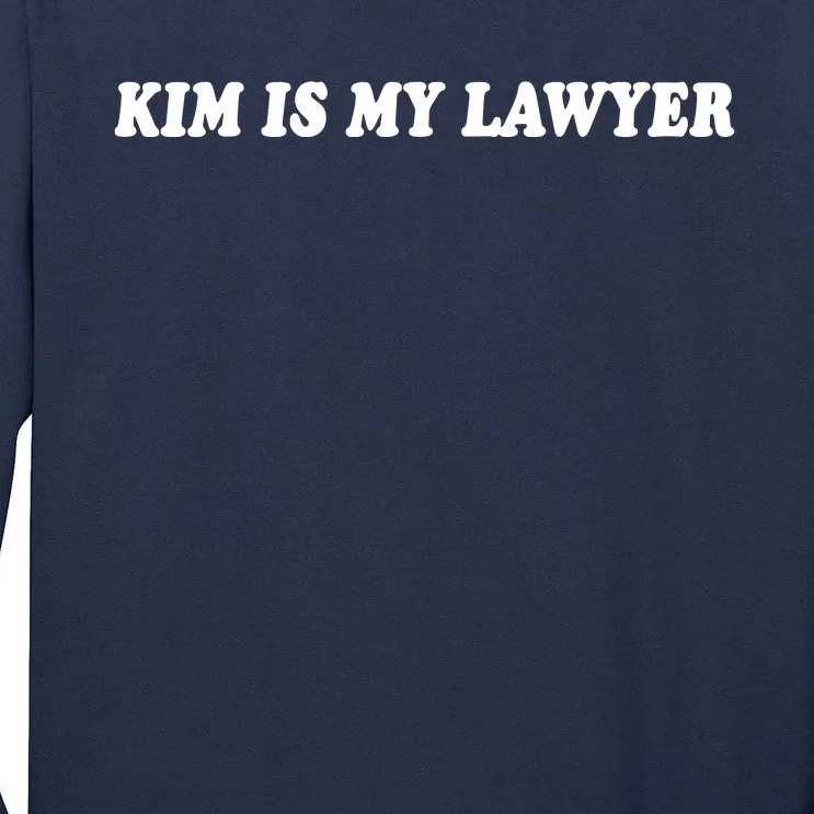 Kim Is My Lawyer Social Criminal Justice Reform Tall Long Sleeve T-Shirt